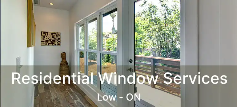  Residential Window Services Low - ON