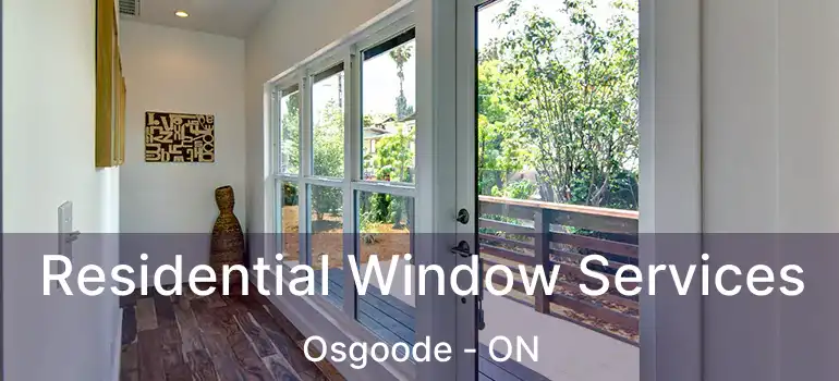  Residential Window Services Osgoode - ON