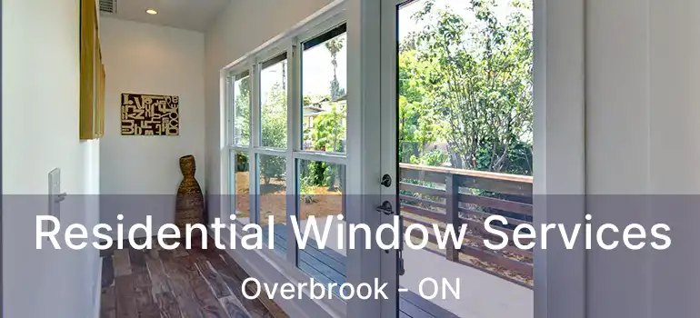  Residential Window Services Overbrook - ON