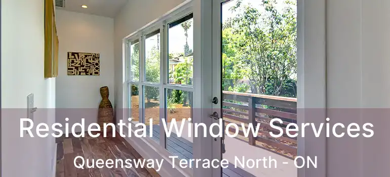  Residential Window Services Queensway Terrace North - ON