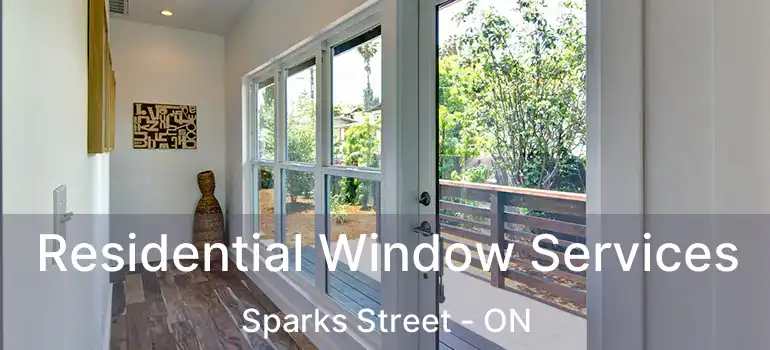  Residential Window Services Sparks Street - ON