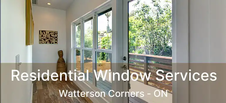  Residential Window Services Watterson Corners - ON