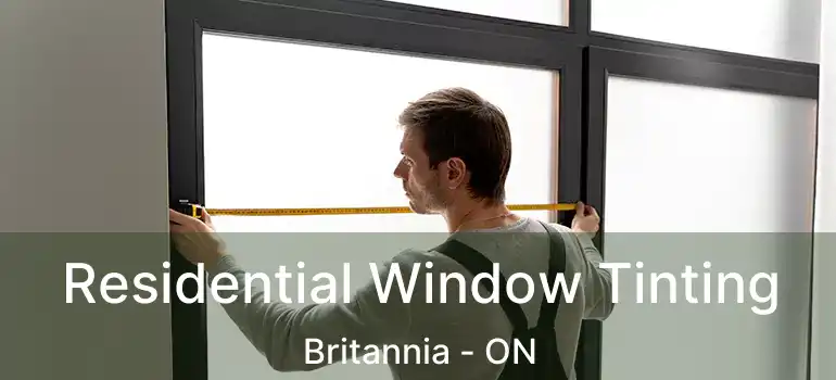  Residential Window Tinting Britannia - ON