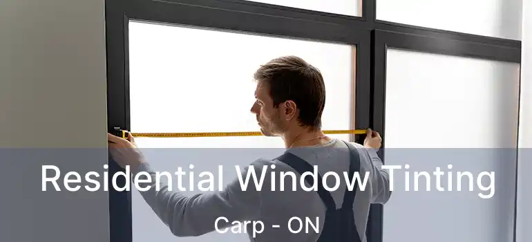  Residential Window Tinting Carp - ON