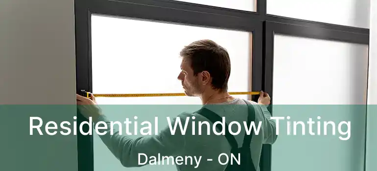  Residential Window Tinting Dalmeny - ON