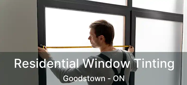  Residential Window Tinting Goodstown - ON