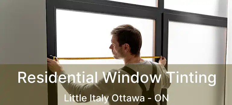  Residential Window Tinting Little Italy Ottawa - ON