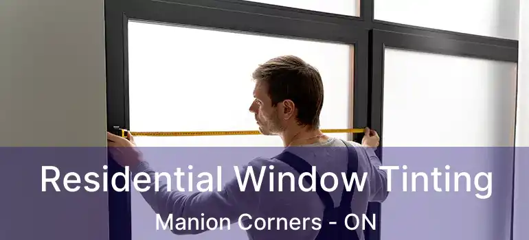  Residential Window Tinting Manion Corners - ON