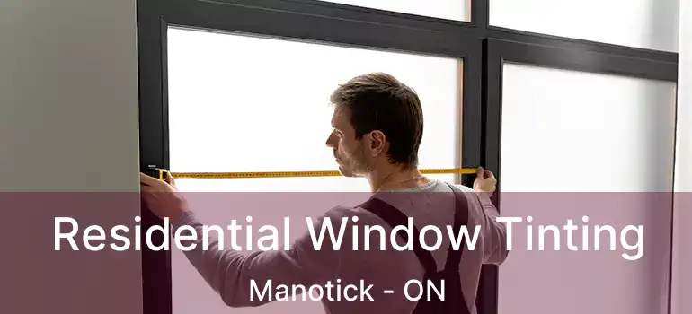  Residential Window Tinting Manotick - ON