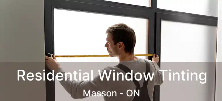  Residential Window Tinting Masson - ON