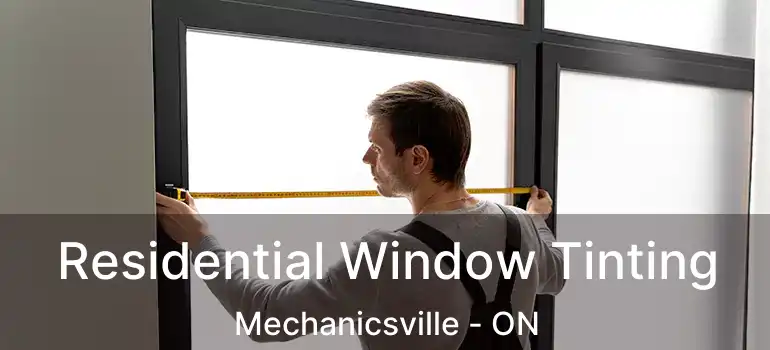  Residential Window Tinting Mechanicsville - ON