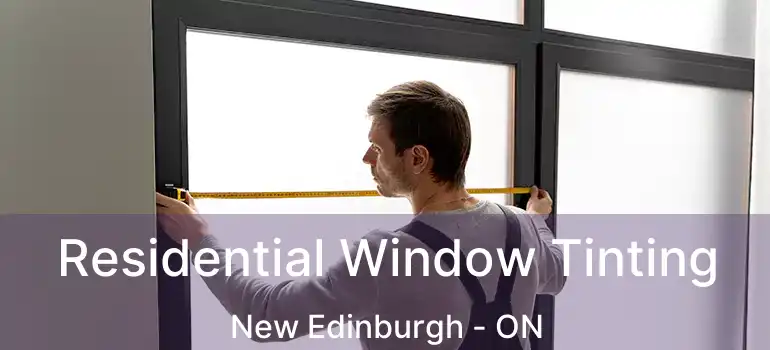  Residential Window Tinting New Edinburgh - ON