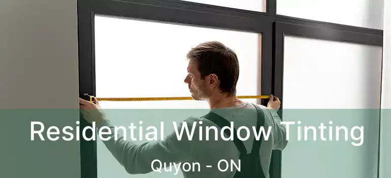  Residential Window Tinting Quyon - ON