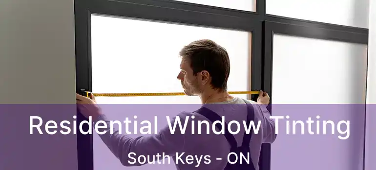  Residential Window Tinting South Keys - ON