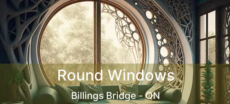  Round Windows Billings Bridge - ON