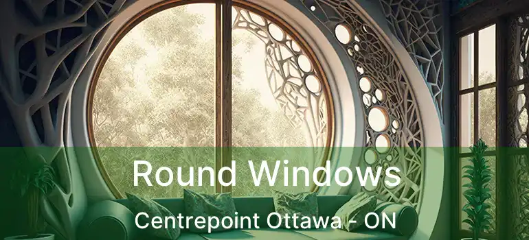  Round Windows Centrepoint Ottawa - ON