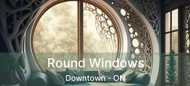  Round Windows Downtown - ON