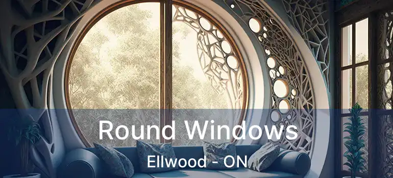  Round Windows Ellwood - ON