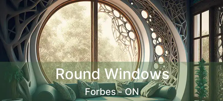  Round Windows Forbes - ON