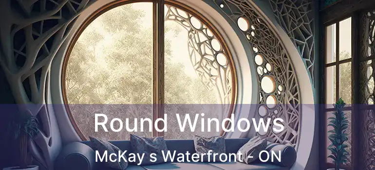  Round Windows McKay s Waterfront - ON