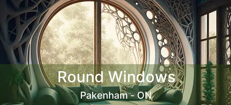  Round Windows Pakenham - ON