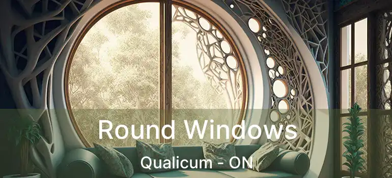  Round Windows Qualicum - ON