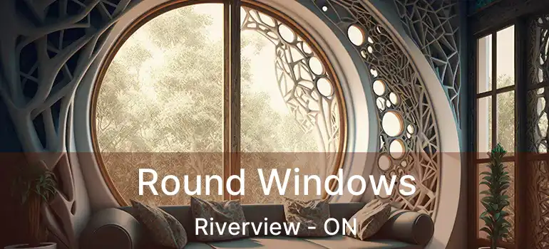  Round Windows Riverview - ON