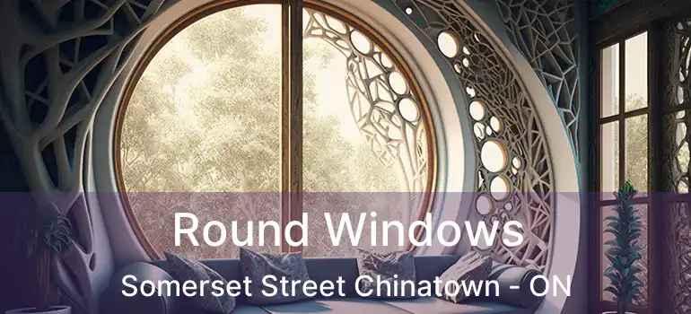  Round Windows Somerset Street Chinatown - ON