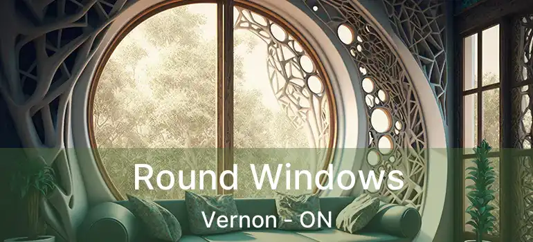  Round Windows Vernon - ON