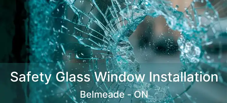  Safety Glass Window Installation Belmeade - ON