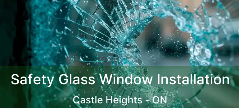  Safety Glass Window Installation Castle Heights - ON