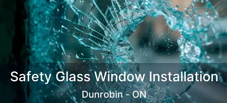  Safety Glass Window Installation Dunrobin - ON