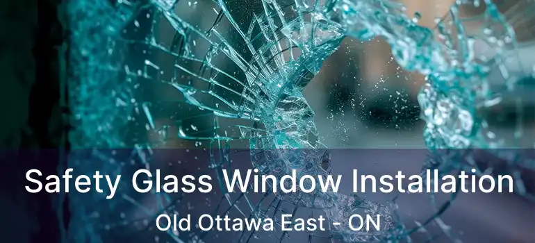  Safety Glass Window Installation Old Ottawa East - ON