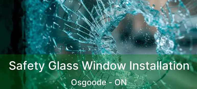  Safety Glass Window Installation Osgoode - ON