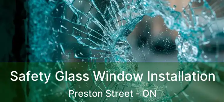  Safety Glass Window Installation Preston Street - ON