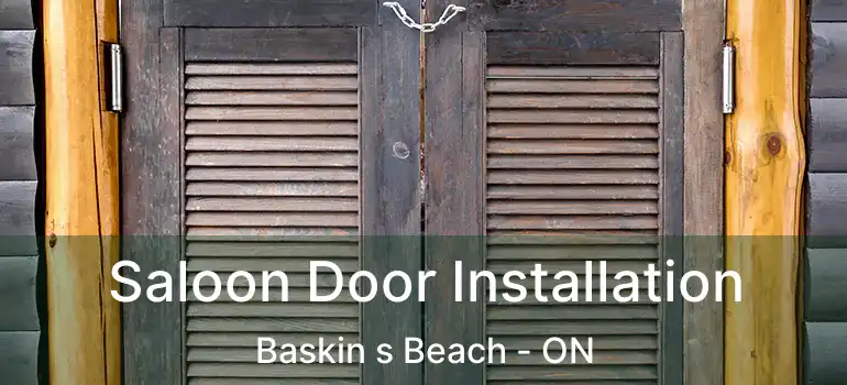  Saloon Door Installation Baskin s Beach - ON