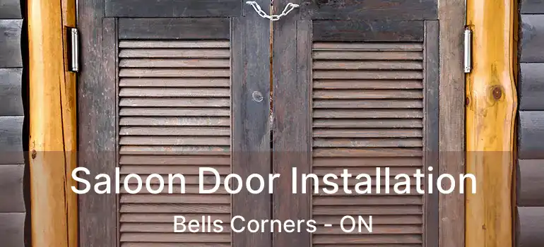  Saloon Door Installation Bells Corners - ON