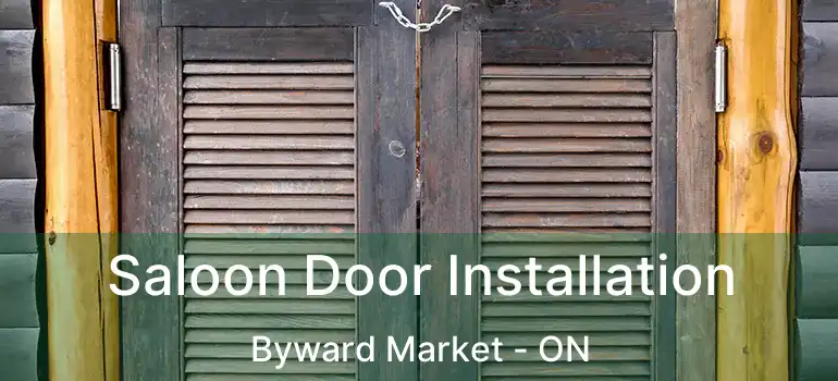  Saloon Door Installation Byward Market - ON