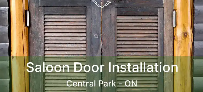  Saloon Door Installation Central Park - ON