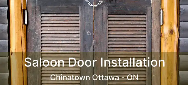  Saloon Door Installation Chinatown Ottawa - ON