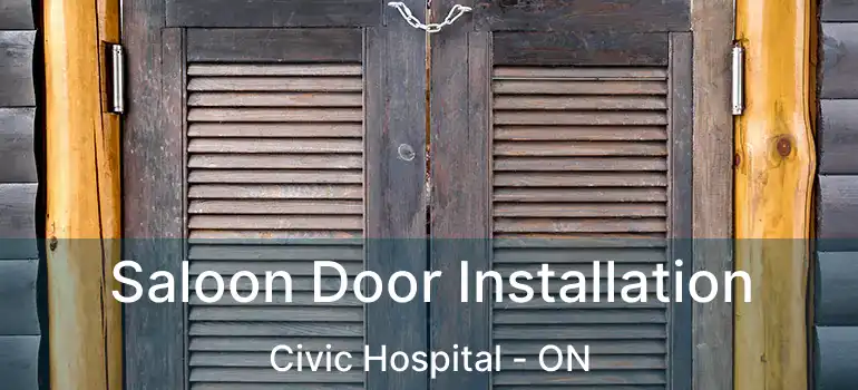  Saloon Door Installation Civic Hospital - ON