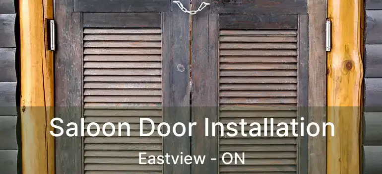  Saloon Door Installation Eastview - ON