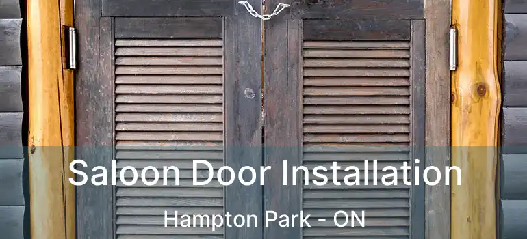  Saloon Door Installation Hampton Park - ON