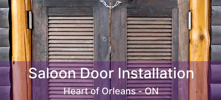  Saloon Door Installation Heart of Orleans - ON