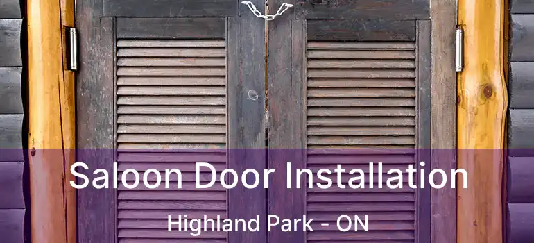  Saloon Door Installation Highland Park - ON