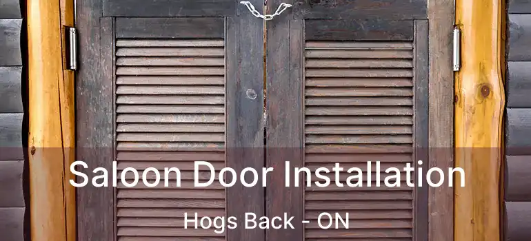  Saloon Door Installation Hogs Back - ON