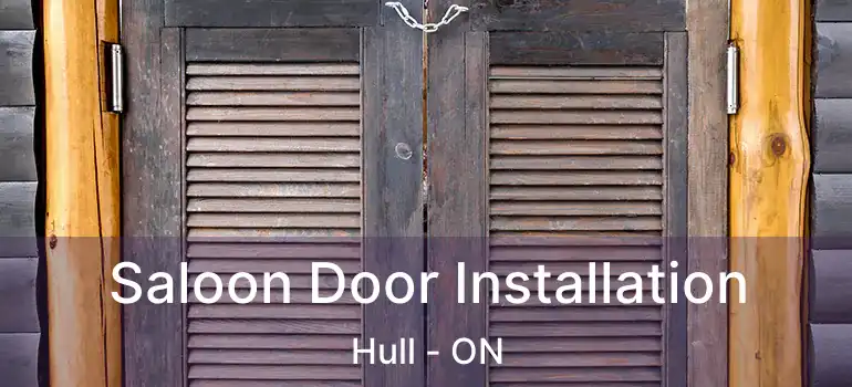  Saloon Door Installation Hull - ON