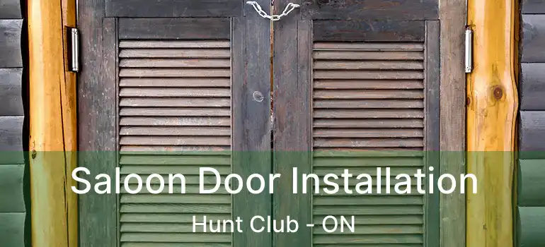  Saloon Door Installation Hunt Club - ON