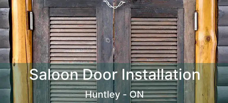  Saloon Door Installation Huntley - ON