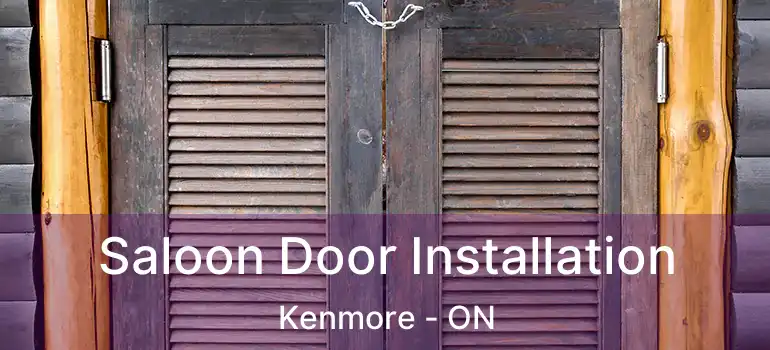  Saloon Door Installation Kenmore - ON